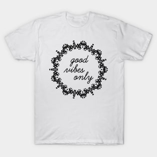 "Good Vibes Only" Mandala Print Design GC-092-03 T-Shirt